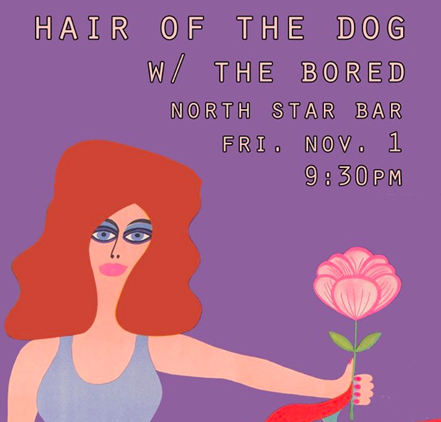 Hair of the Dog w: The Bored at The North Star